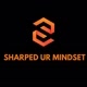 sharped.ur.mindset