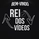 REI DOS VÍDEOS