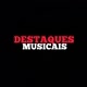 DESTAQUES MUSICAIS