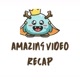 Amazing Video Recap