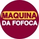 MAQUINA DA FOFOCA