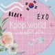 𝑲𝒑𝒐𝒑 𝑾𝒐𝒓𝒍𝒅 ♡