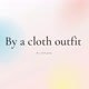 by_a_cloth_outfit