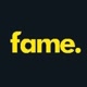 Fame.
