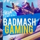 BADMASH GAMING