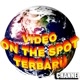 VIDEO ON THE SPOT TERBARU