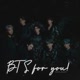 BTS for you~