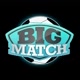 BIG MATCH