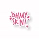 Oh My Skin