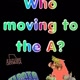 Who_moving_to_the_A