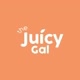the Juicy Gal