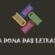 a.dona.das.letras