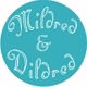 Mildred & Dildred