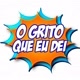 O Grito Que Eu Dei