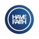 havefaith