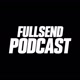 FULL SEND Podcast