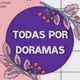Todas Por DORAMAS 🌸