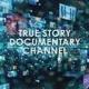True Story Documentary Channel