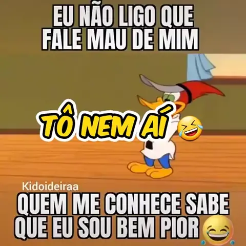 Eu não ligo, eu não tô nem aí