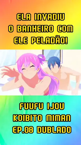 ELE QUER FAZER? - 🇧🇷 (Dublado PT-BR) - Fuufu Ijou, Koibito Miman