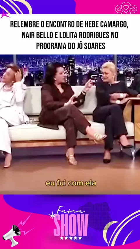 hebe e nair belo:relembre o encontro de hebe camar ...| Kwai